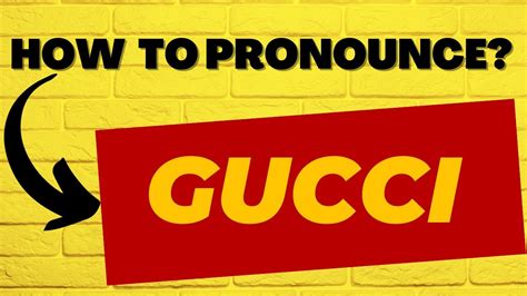 gucci pronunciación|how to say Gucci mane.